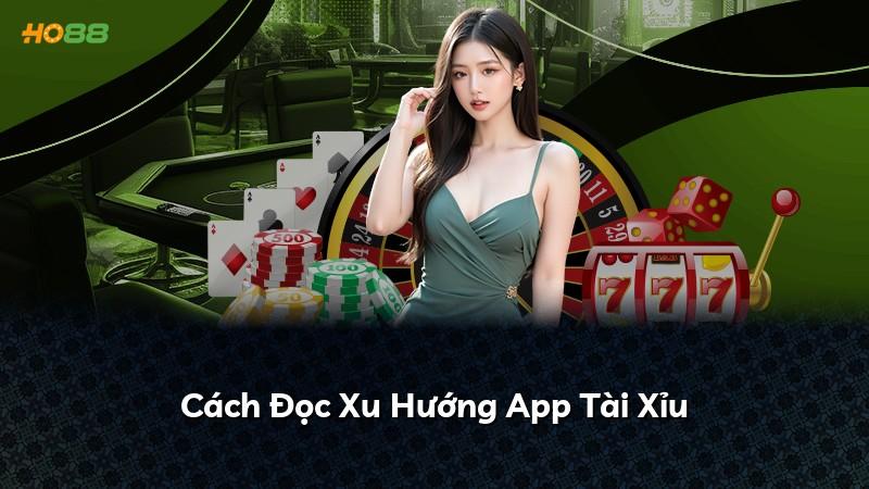 Cách Đọc Xu Hướng App Tài Xỉu