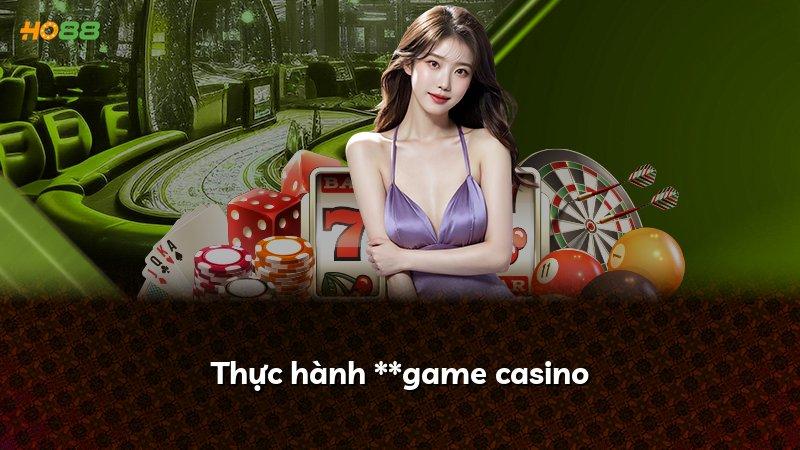 Thực hành **game casino